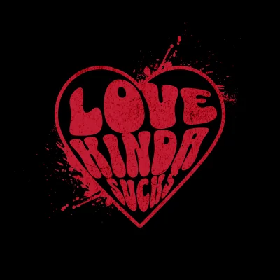 Love Kinda Sucks