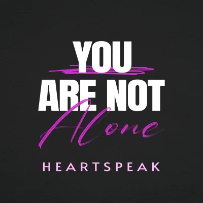 You Are Not Alone
